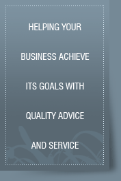 Helping your business achieve its goals with quality advice and service